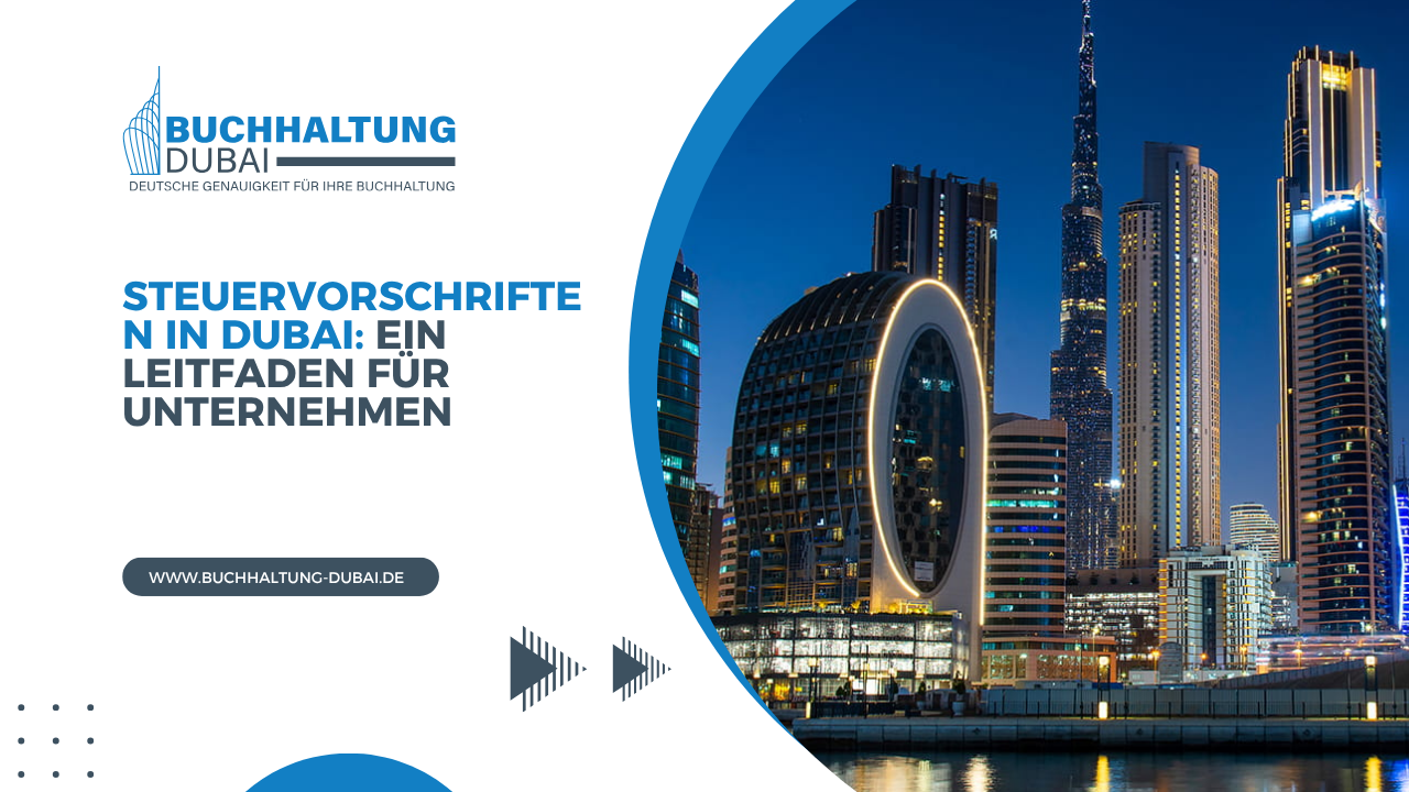Steuervorschriften in Dubai Ein Leitfaden für Unternehmen