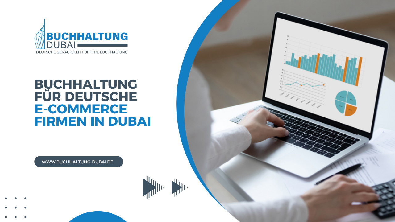 Buchhaltung für deutsche E‑Commerce Firmen in Dubai