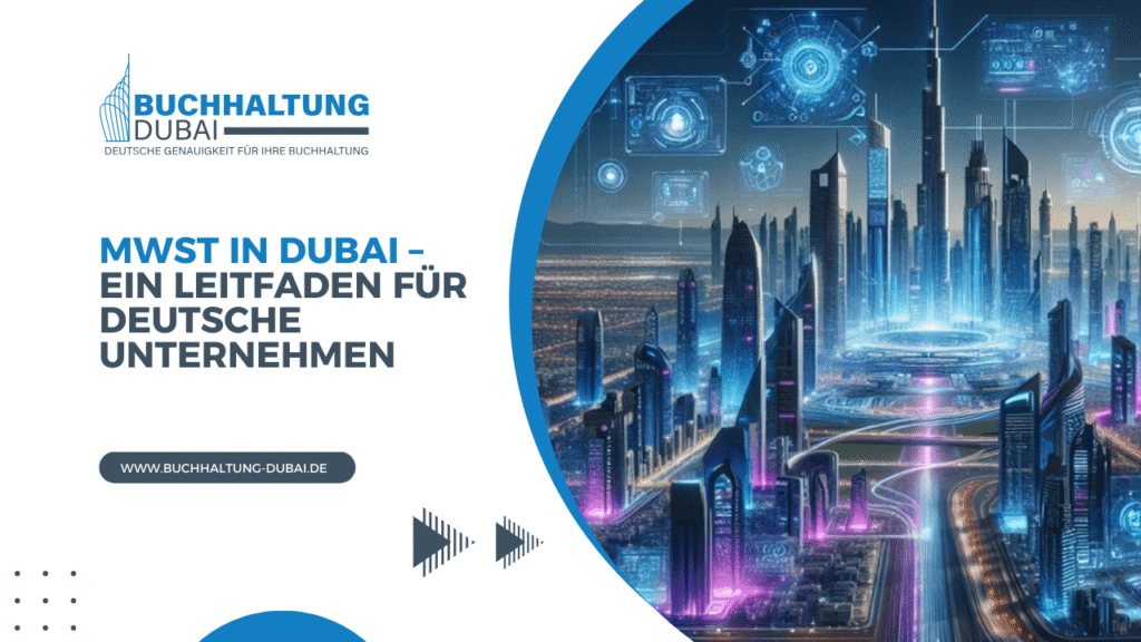 MwSt in Dubai – Ein Leitfaden für deutsche Unternehmen