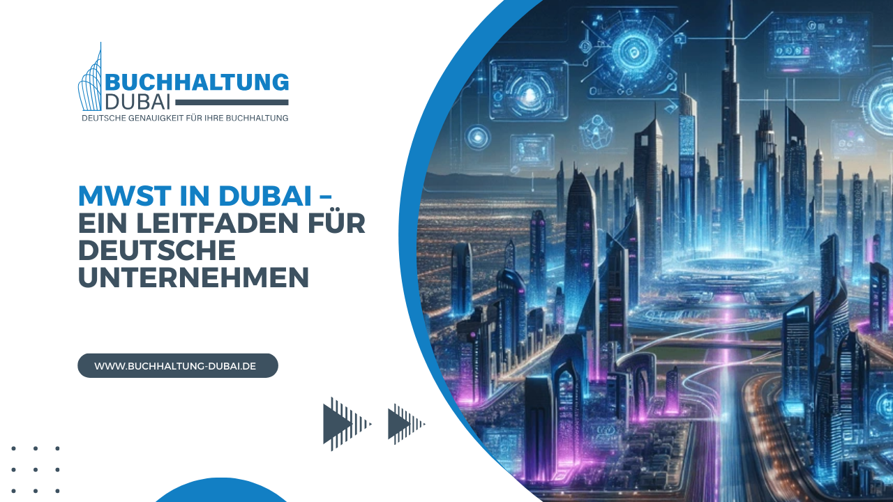 MwSt in Dubai – Ein Leitfaden für deutsche Unternehmen